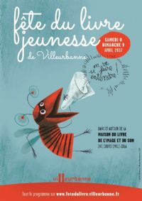 Fête du livre jeunesse de Villeurbanne 2017. Du 5 au 9 avril 2017 à VILLEURBANNE. Rhone. 